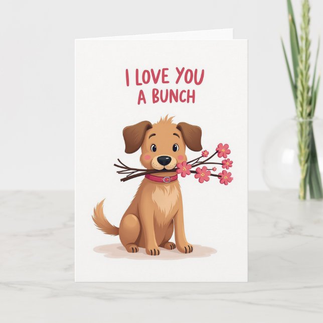 I Love You A Bunch Dog Card (Front)