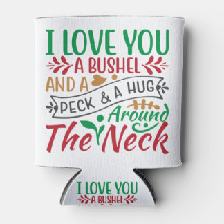 I Love You a Bushel and a Peck & a Hug Around Neck Can Cooler