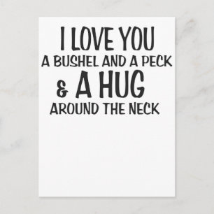 I love you a bushel and peck and a hug around the postcard