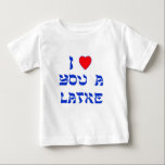 I Love You a Latke Baby T-Shirt<br><div class="desc">Great Chanukah gift to tell somebody how much you love them with a play on words with Latke!</div>