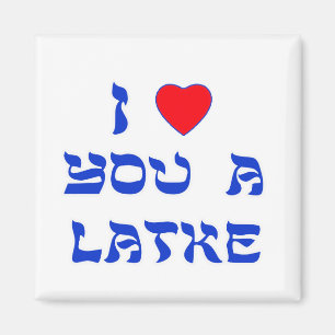 I Love You a Latke Magnet
