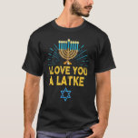 I Love You A Latke  Menorah Hanukkah T-Shirt<br><div class="desc">I Love You A Latke  Menorah Hanukkah.</div>