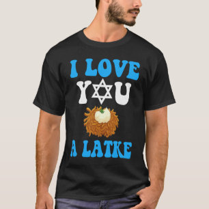 I Love You A Latke Toddler   Jewish Pun Passover T-Shirt