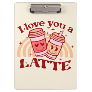 I Love You A Latte Clipboard