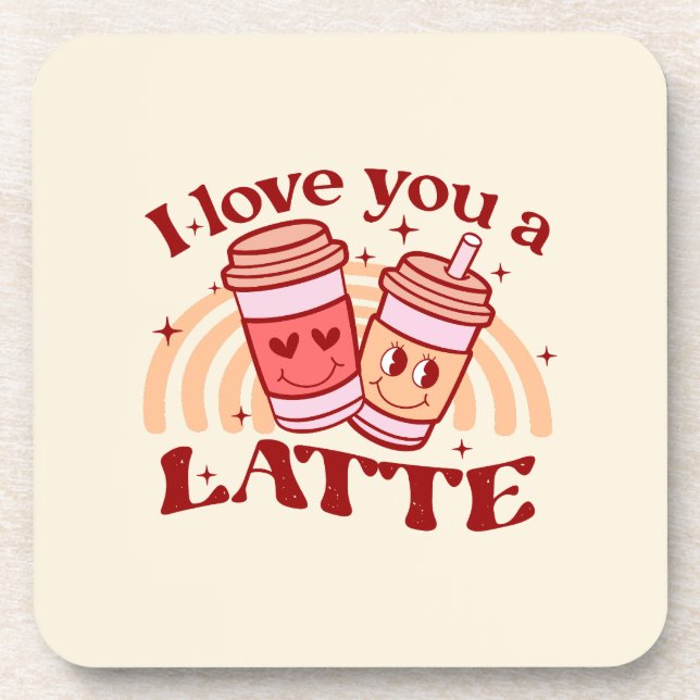 I Love You A Latte Coaster (Front)