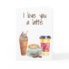 I love you a Latte Coffee Lover Valentine
