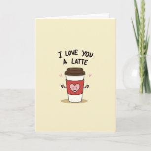 I Love You A Latte Coffee Pun Card
