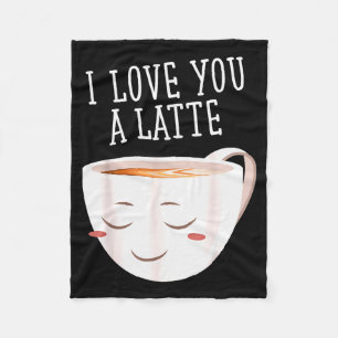 I Love You A Latte Funny Coffee Love Valentines Fleece Blanket