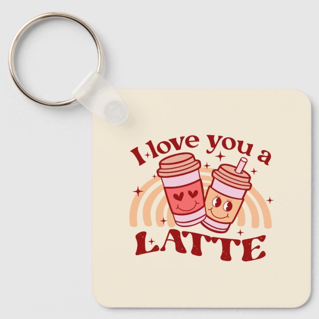 I Love You A Latte Key Ring (Front)