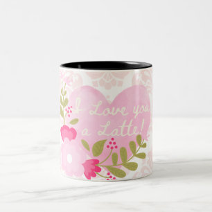 "I love you a latte!" mug love themed mug