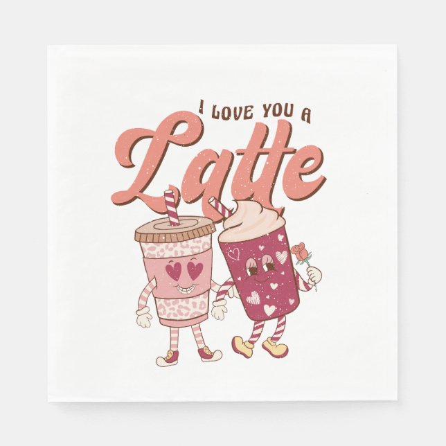 I love you a latte retro groovy Valentines Napkin (Front)