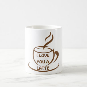 I Love you a latte romantic funny design Coffee Mug