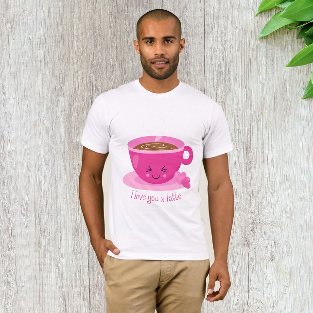I Love You A Latte T-Shirt (Creator Uploaded)