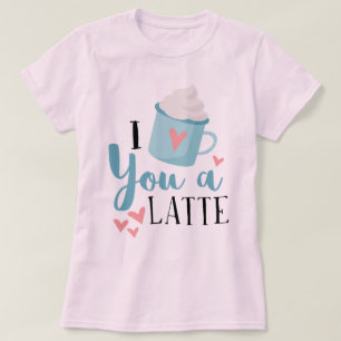 I Love You a Latte Valentine's Day T-Shirt