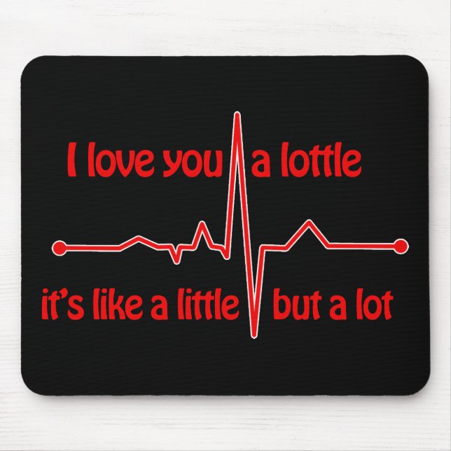 I love you a lottle, heartbeat cute romantic meme  mouse pad (Front)