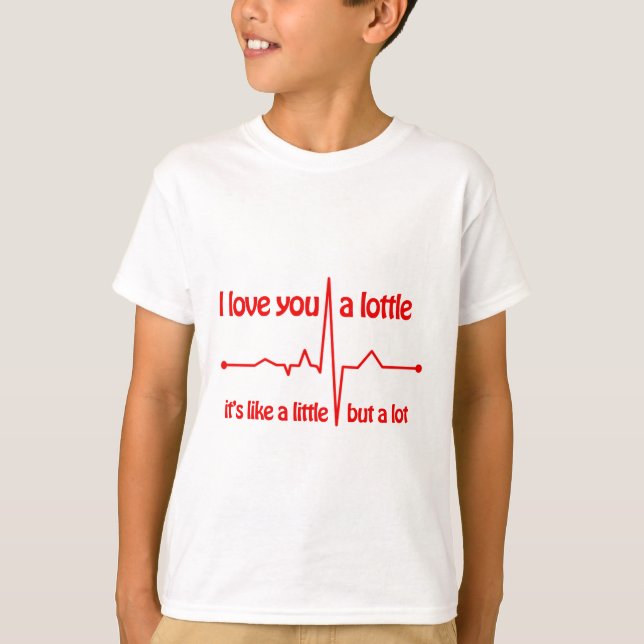 I love you a lottle, heartbeat cute romantic meme  T-Shirt (Front)
