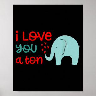 I Love You A Ton Elephant Valentine’s Day Poster