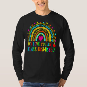 I Love You All Class Dismissed Leopard Last Day Of T-Shirt