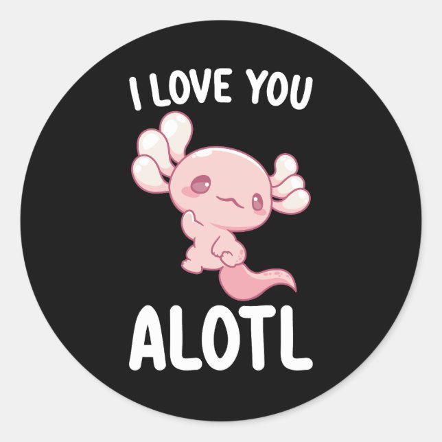 I Love You Alotl Axolotl Valentine's Day Classic Round Sticker (Front)