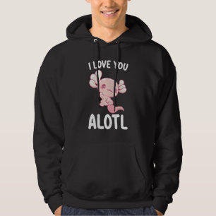 I Love You Alotl Axolotl Valentine's Day Hoodie