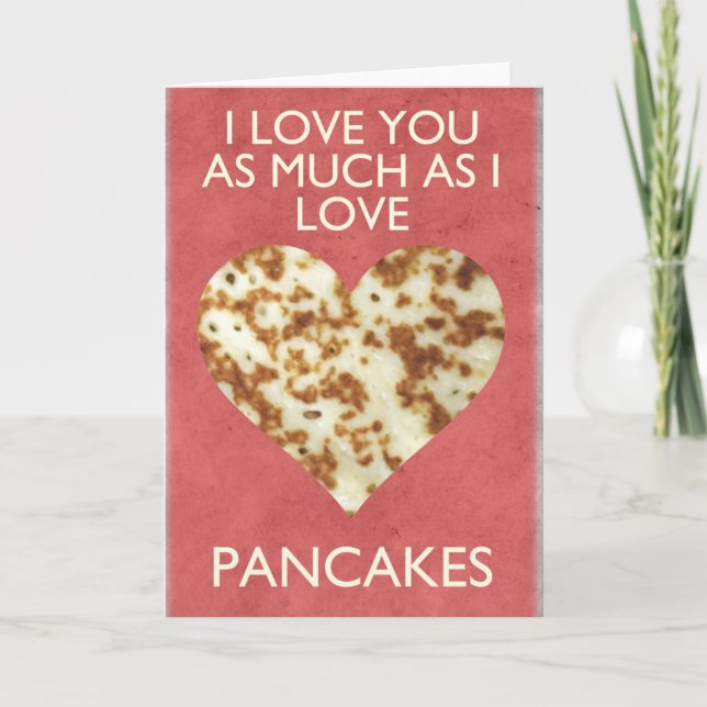 I love you as much as i love pancakes card (Front)
