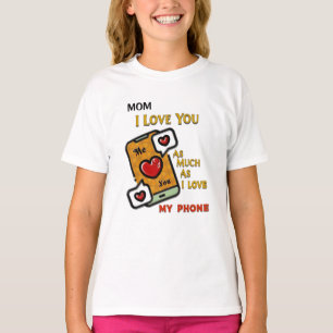 I Love You As My Phone Fun T-Shirt