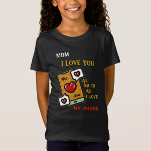 I Love You As My Phone T-Shirt