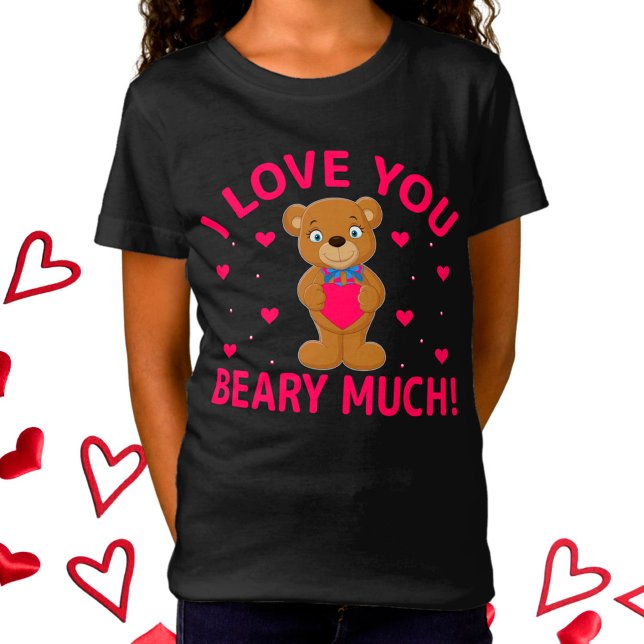 I Love You Beary Much Teddy Bear T-Shirt (Creator Uploaded)
