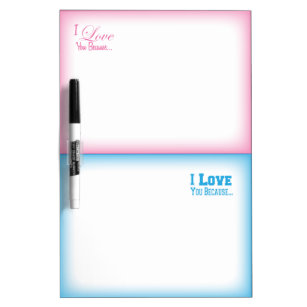 I Love You Because Dry Erase Board his/hers