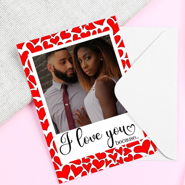 I love you becouse Photo Valentines Day  Holiday Card (Creator Uploaded)