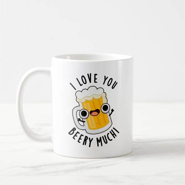 I Love You Beery Much Funny Drink Pun  Coffee Mug (Left)
