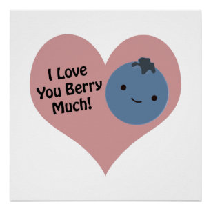 I love you berry much blueberry poster
