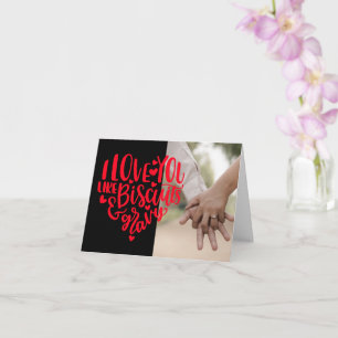 I love You Biscuits Red Heart Valentine's Photo Card