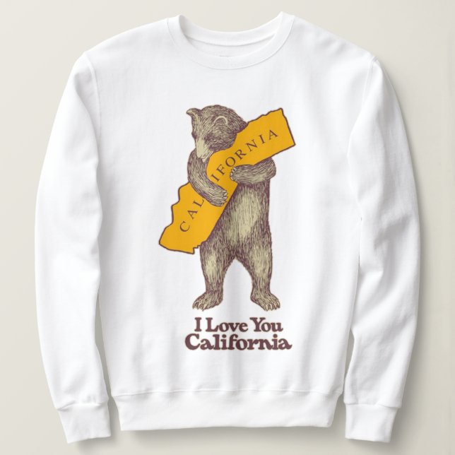 I Love You California Sweatshirt (Design Front)