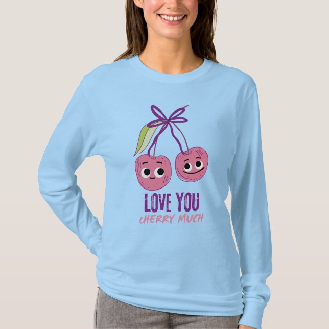 I LOVE YOU CHERRY MUCH T-Shirt (Front)