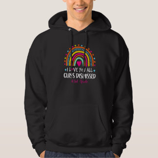 I Love You Class Dismissed 3rd Grade Last Day Of S Hoodie