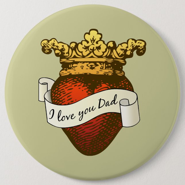 I Love You Dad 6 Cm Round Badge (Front)
