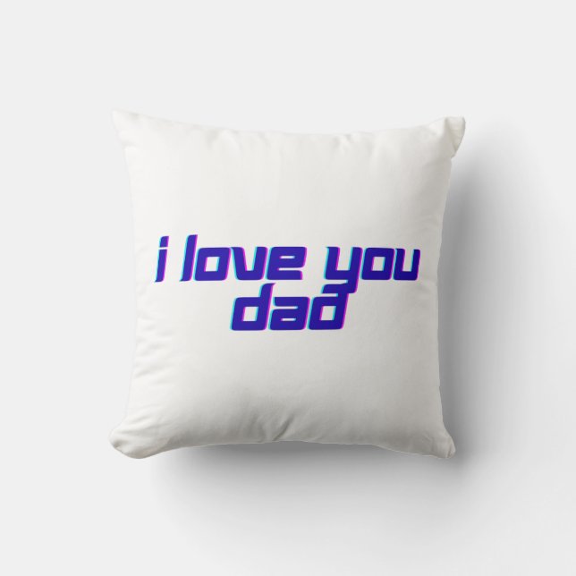 I Love You Dad  Cushion (Front)