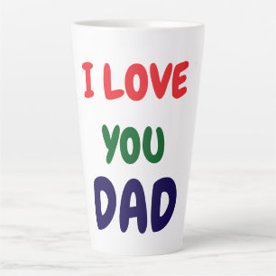 I love you Dad Elegant  Latte Mug