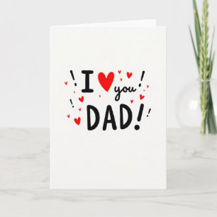 I Love You Dad Greeting Card