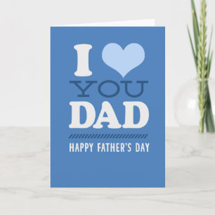 I Love You Dad - Happy Father's Day Card