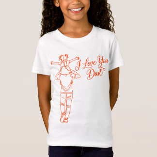 I Love You Dad T-Shirt - Cute Father Daughter Gift