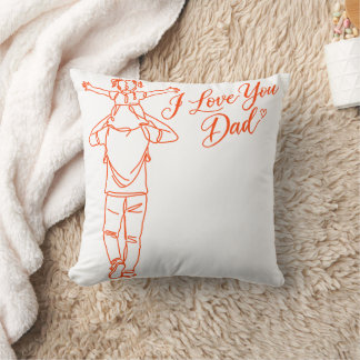 I Love You Dad Throw Pillow - Father Daughter Gift