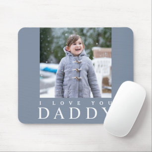 I Love You Daddy / Blue 1 Photo Mouse Pad
