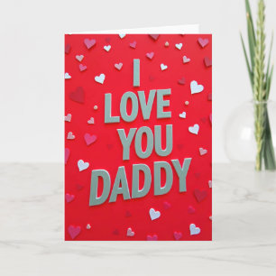 I Love You Daddy Cute Card