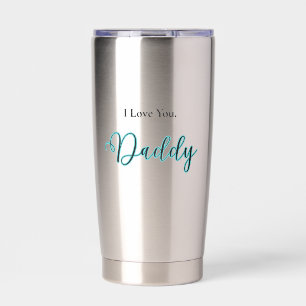 I Love You, Daddy stainless steel Insulated Tumbler