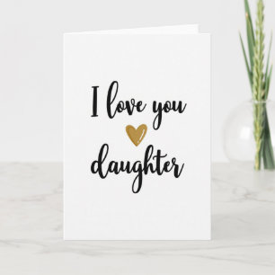I Love You Daughter Heartfelt Card