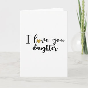 I Love You Daughter Message Card