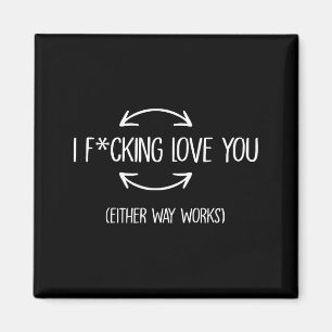 I love you either way works funny quotes  magnet