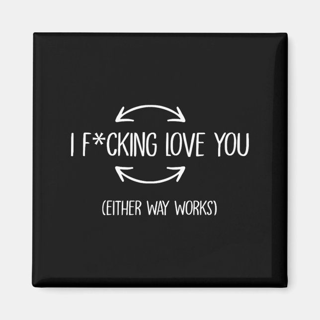 I love you either way works funny quotes  magnet (Front)